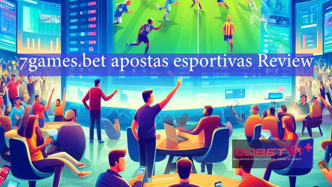 Revisão aprofundada: Navegando nas apostas esportivas em 7Games.bet