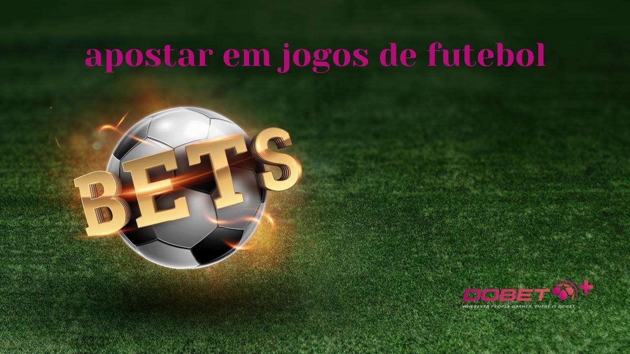 apostar em jogos de futebol