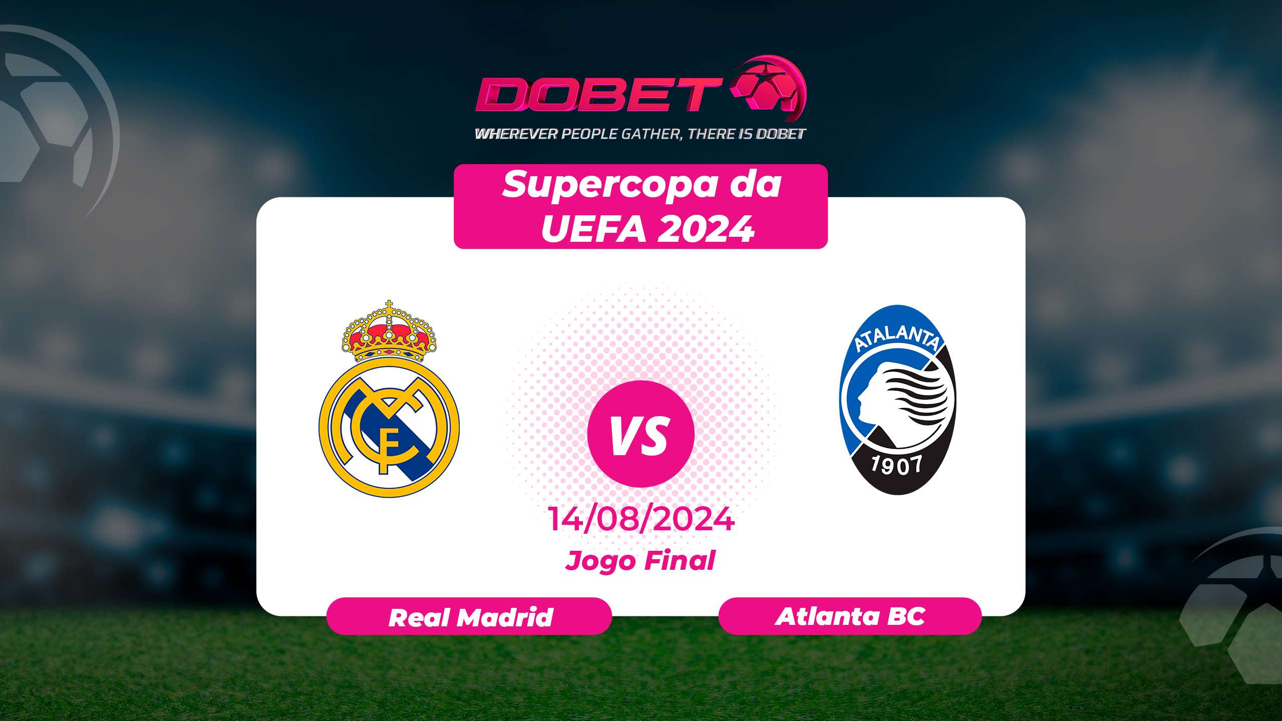 Real Madrid e Atalanta Decidem Primeiro Título Europeu da Temporada na Supercopa