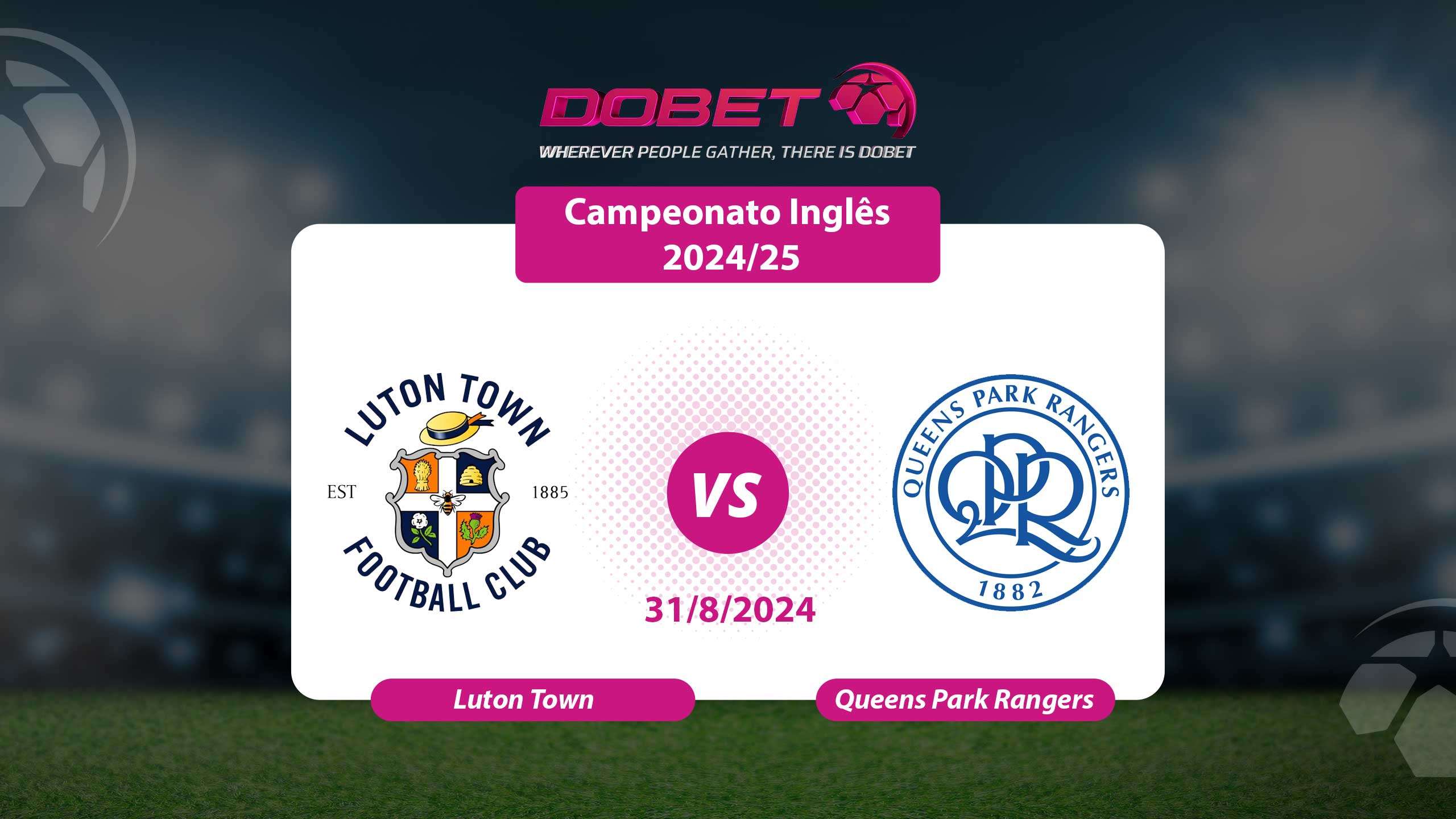 Comentário de futebol Luton Town x Queens Park Rangers 31/8/2024