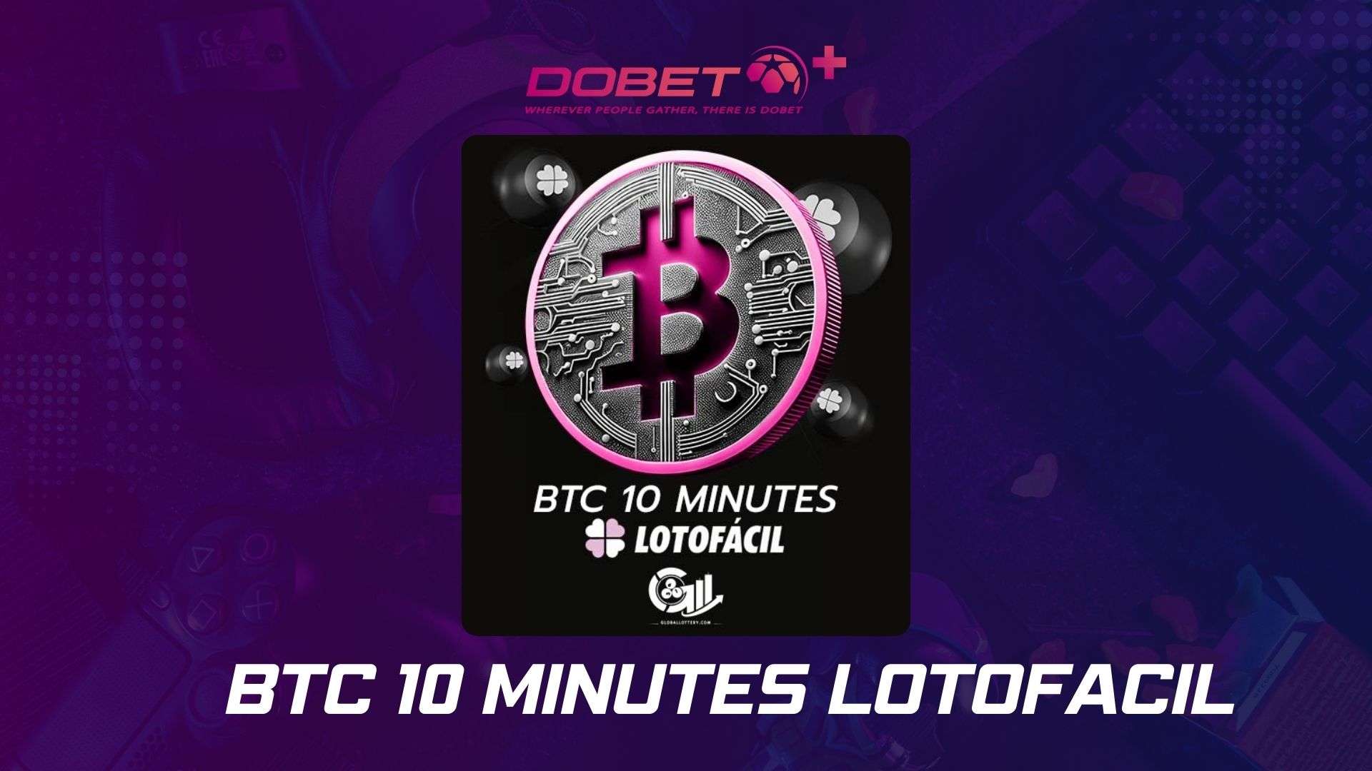 BTC 10 Minutes Lotofácil: A Revolução da Lotofácil com Integração de Bitcoin